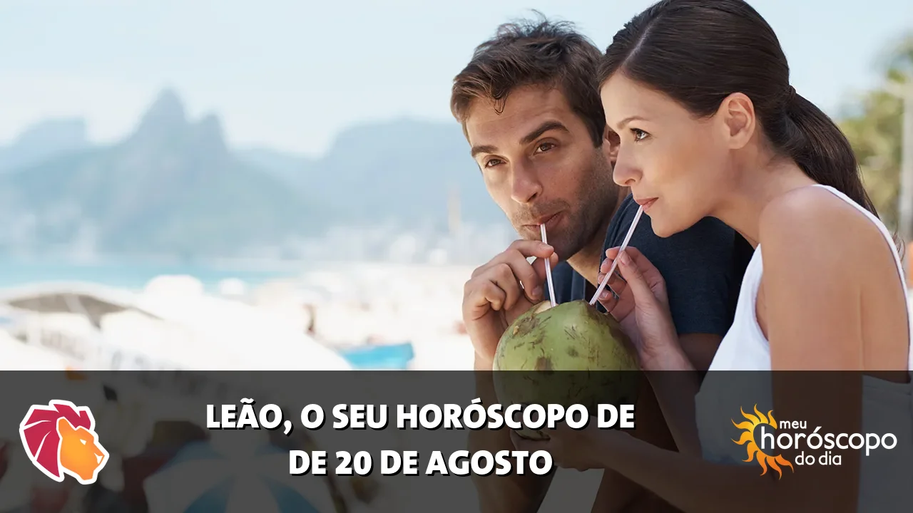 Horóscopo de Leão de quinta-feira, 20 de agosto de 2026