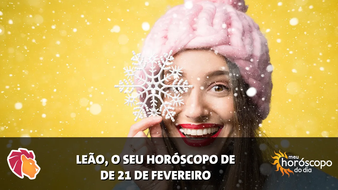 Horóscopo de Leão de sábado, 21 de fevereiro de 2026