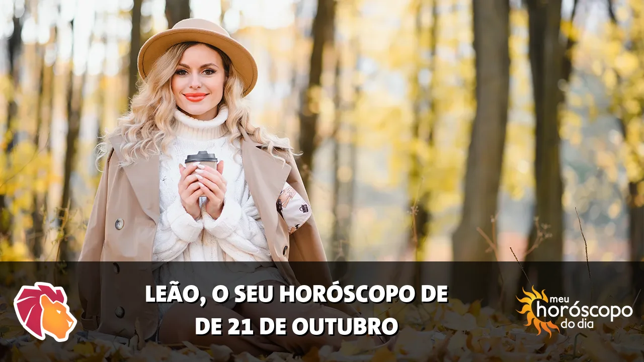 Horóscopo de Leão de quarta-feira, 21 de outubro de 2026
