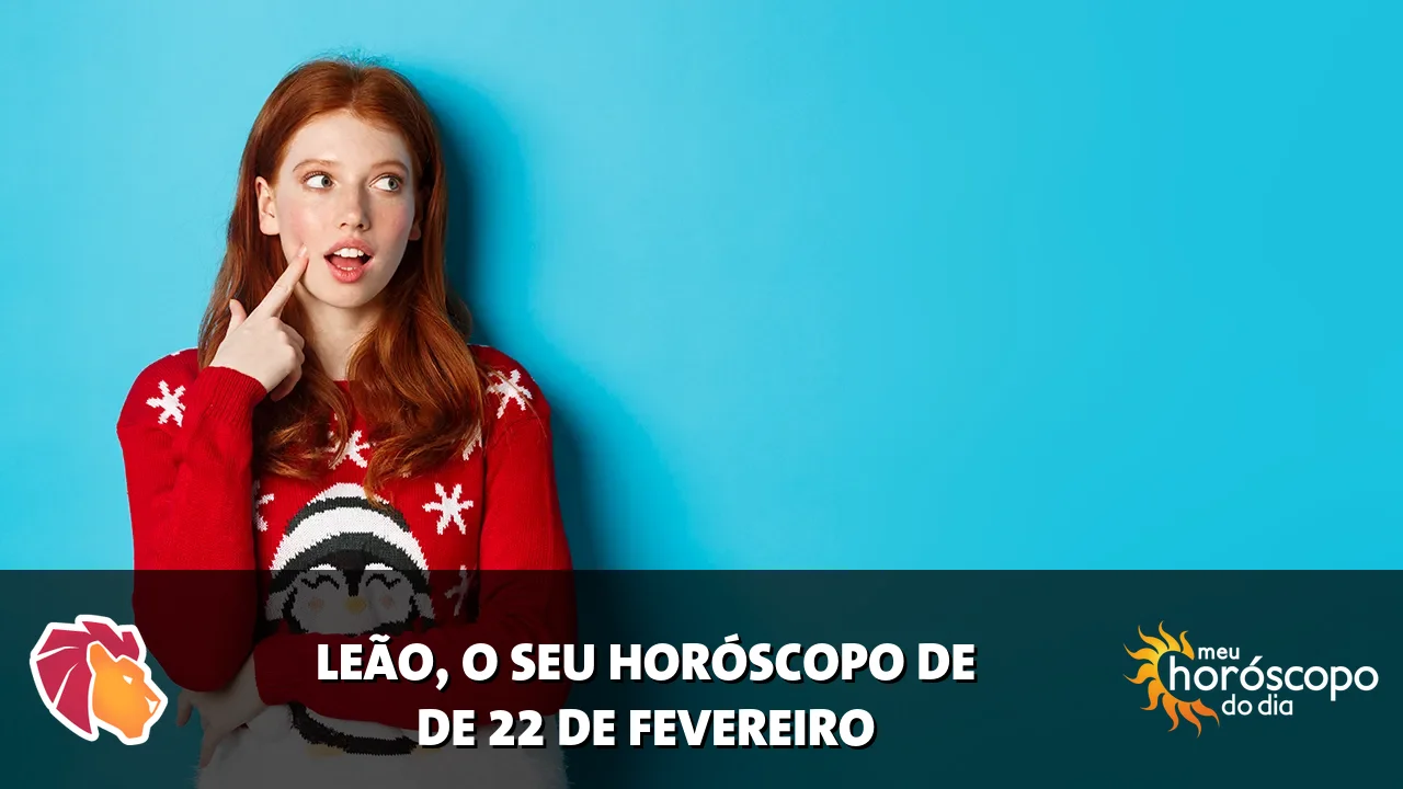 Horóscopo de Leão de domingo, 22 de fevereiro de 2026