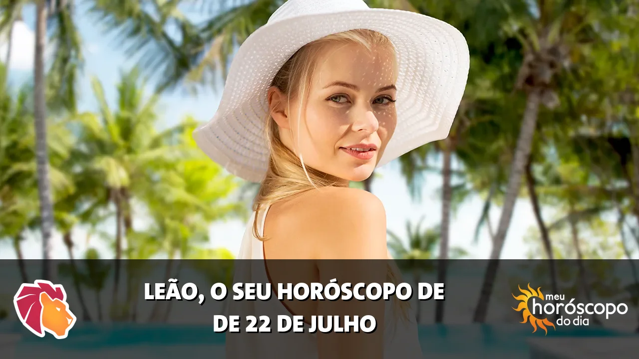 Horóscopo de Leão de quarta-feira, 22 de julho de 2026