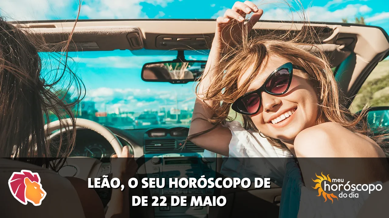 Horóscopo de Leão de sexta-feira, 22 de maio de 2026