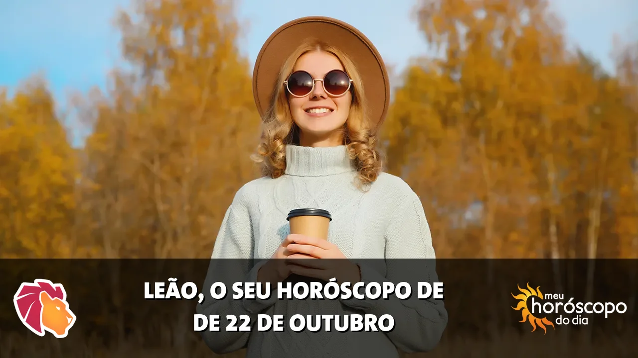 Horóscopo de Leão de quinta-feira, 22 de outubro de 2026