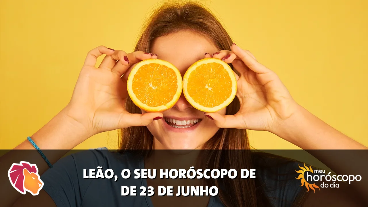 Horóscopo de Leão de terça-feira, 23 de junho de 2026