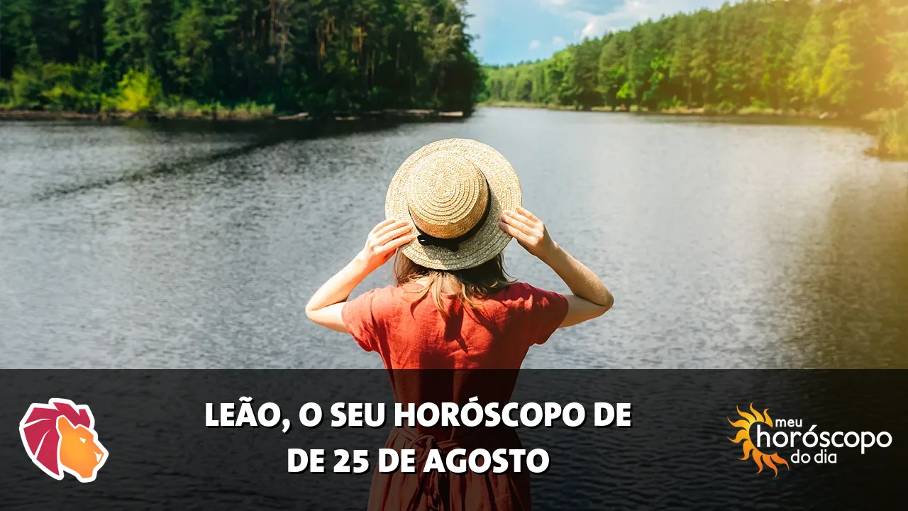 Horóscopo de Leão de terça-feira, 25 de agosto de 2026