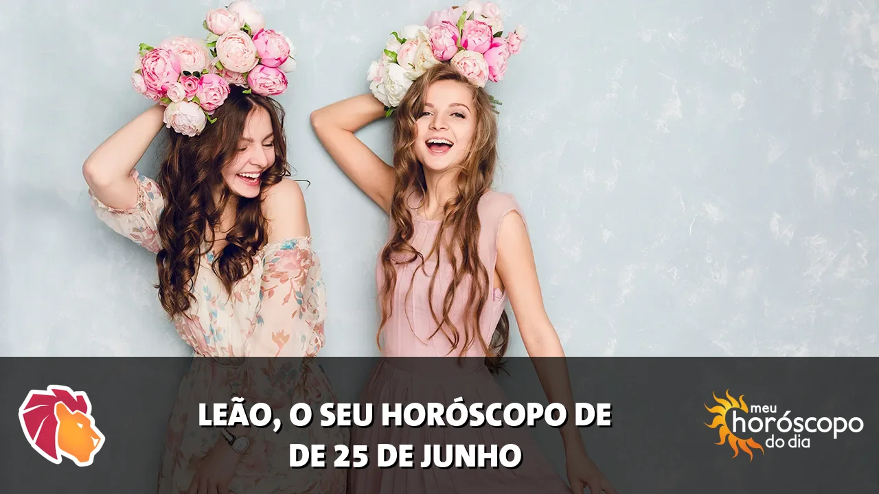 Horóscopo de Leão de quinta-feira, 25 de junho de 2026