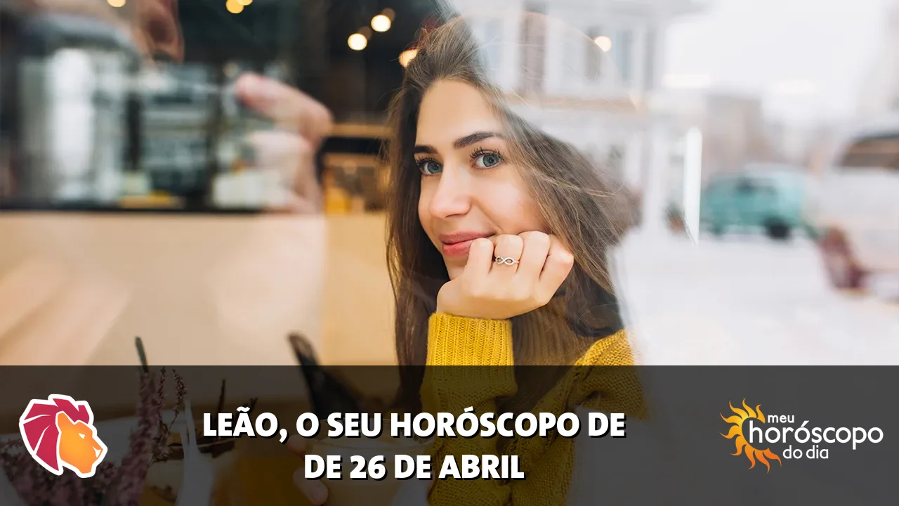 Horóscopo de Leão de domingo, 26 de abril de 2026
