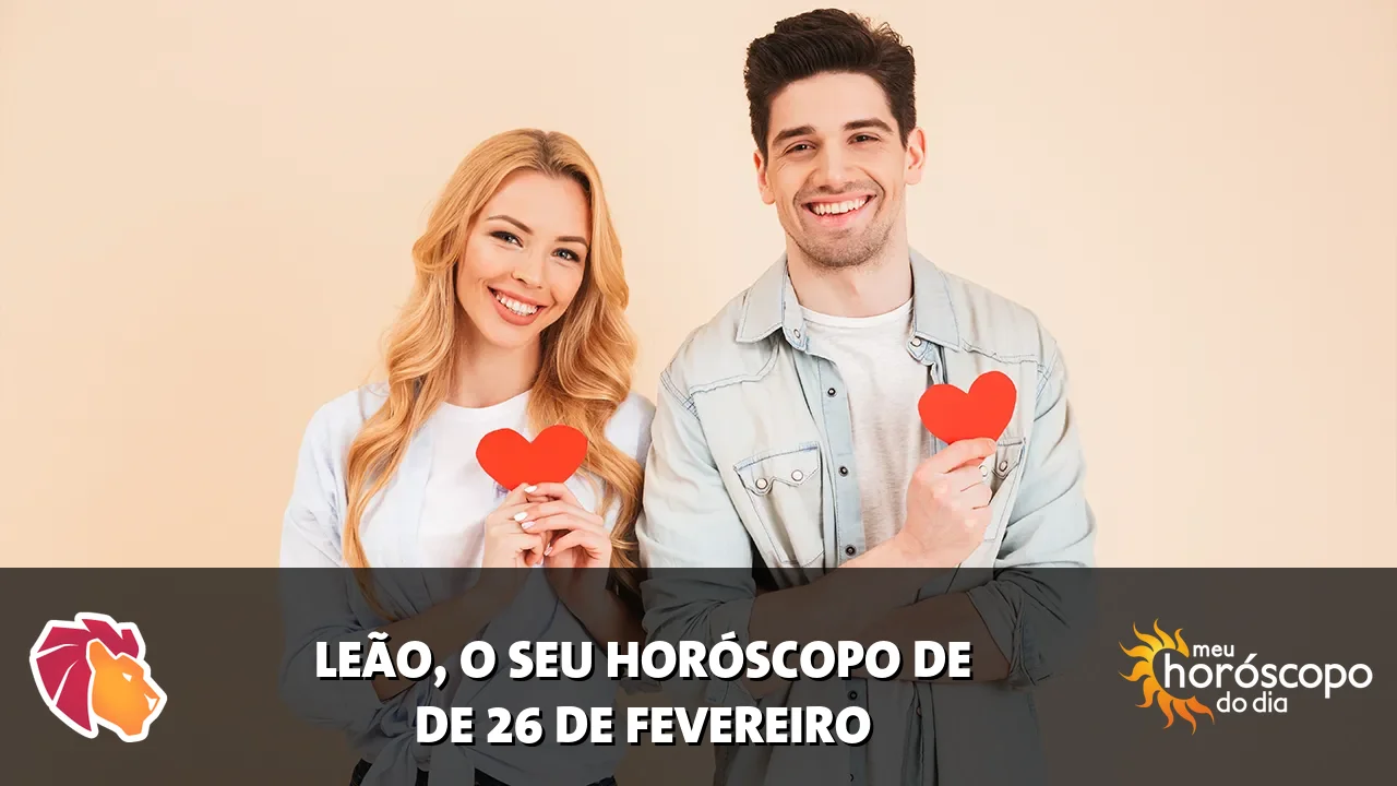 Horóscopo de Leão de quinta-feira, 26 de fevereiro de 2026