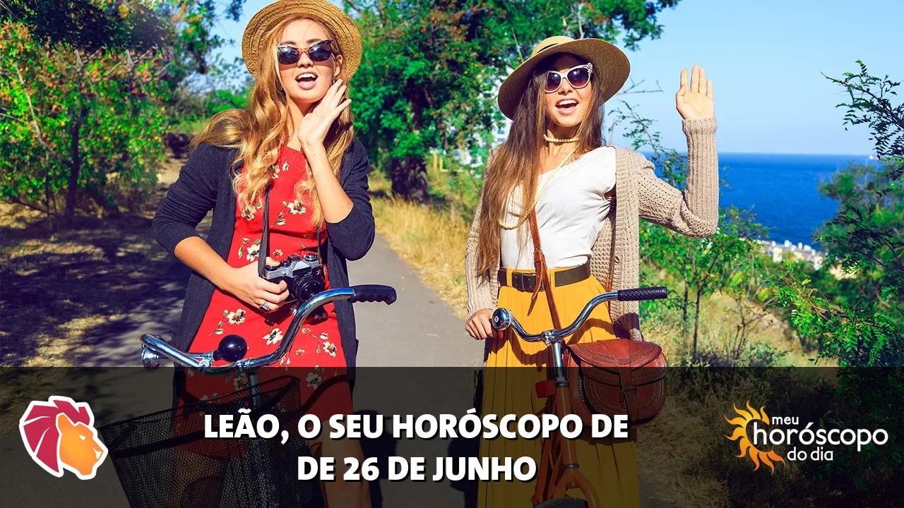 Horóscopo de Leão de sexta-feira, 26 de junho de 2026