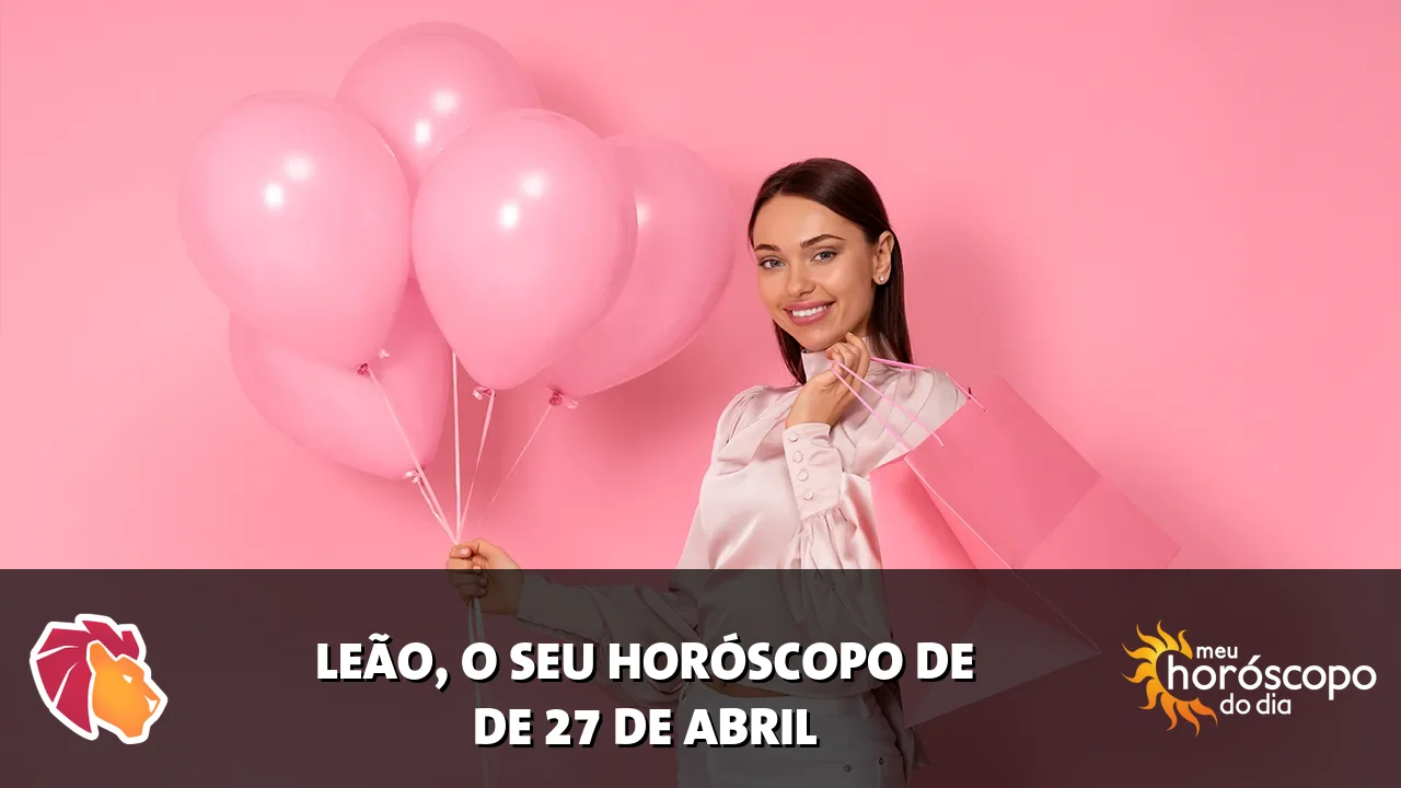 Horóscopo de Leão de segunda-feira, 27 de abril de 2026