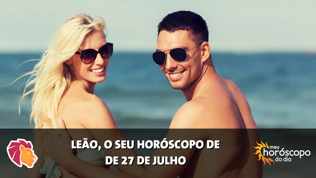 Horóscopo de Leão de segunda-feira, 27 de julho de 2026