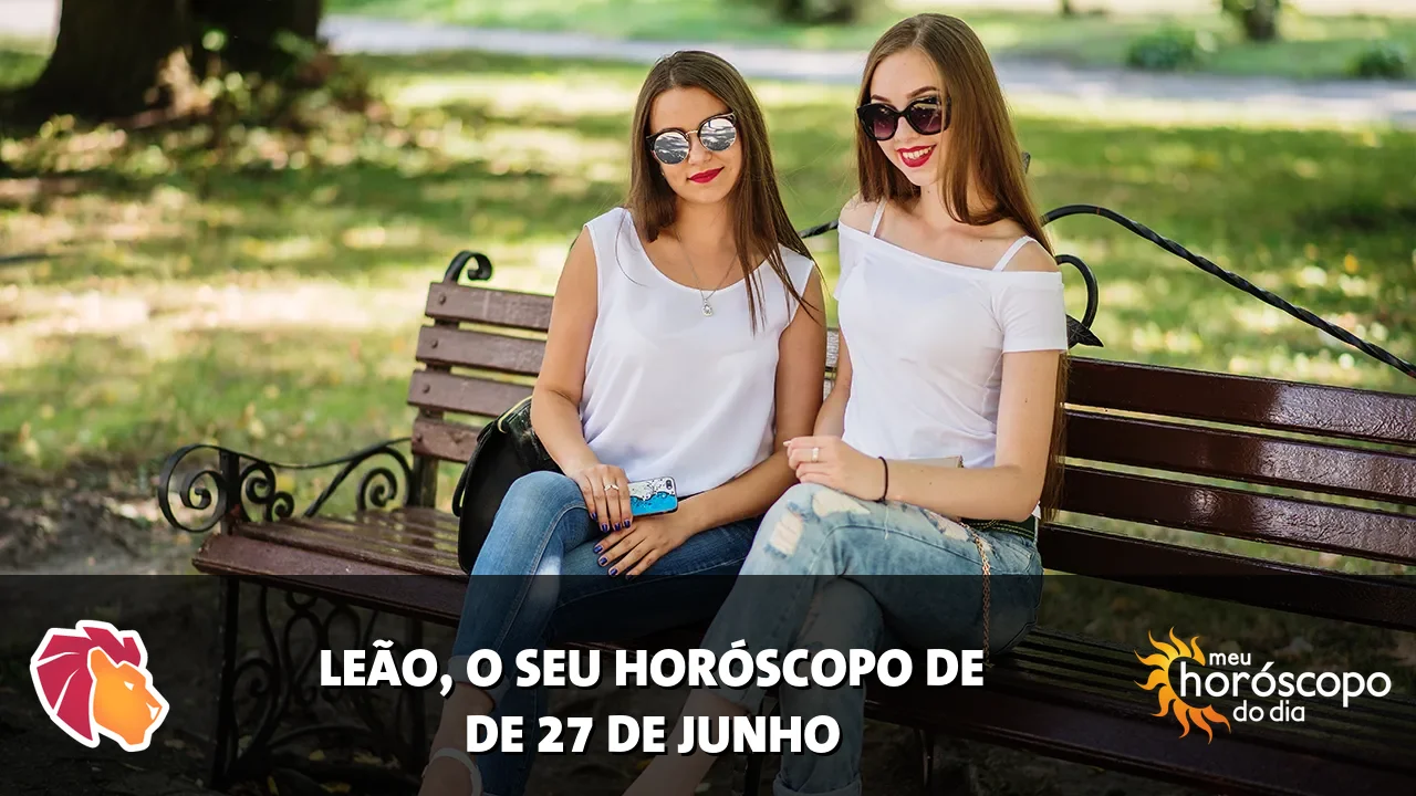 Horóscopo de Leão de sábado, 27 de junho de 2026