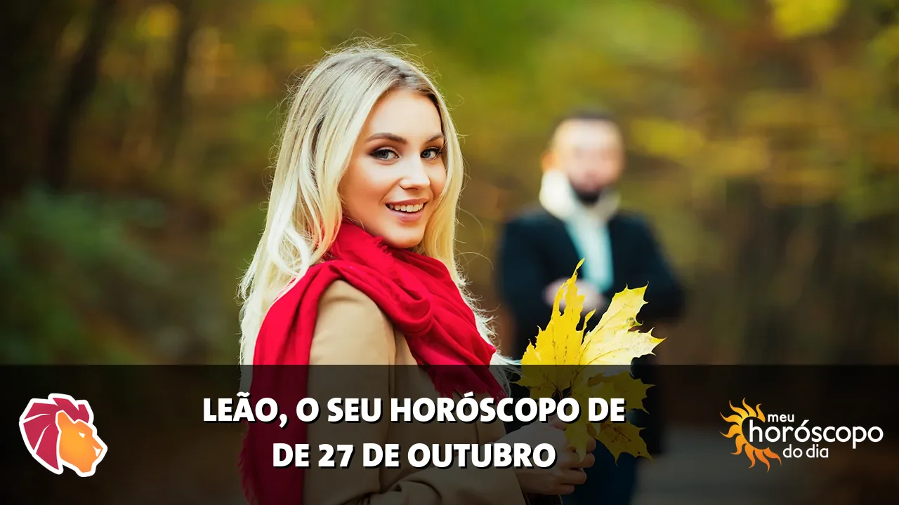 Horóscopo de Leão de terça-feira, 27 de outubro de 2026