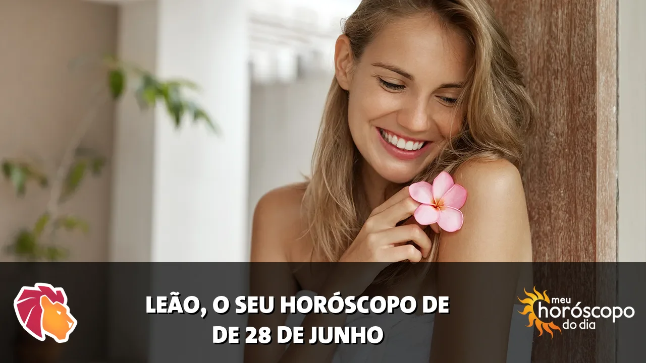 Horóscopo de Leão de domingo, 28 de junho de 2026
