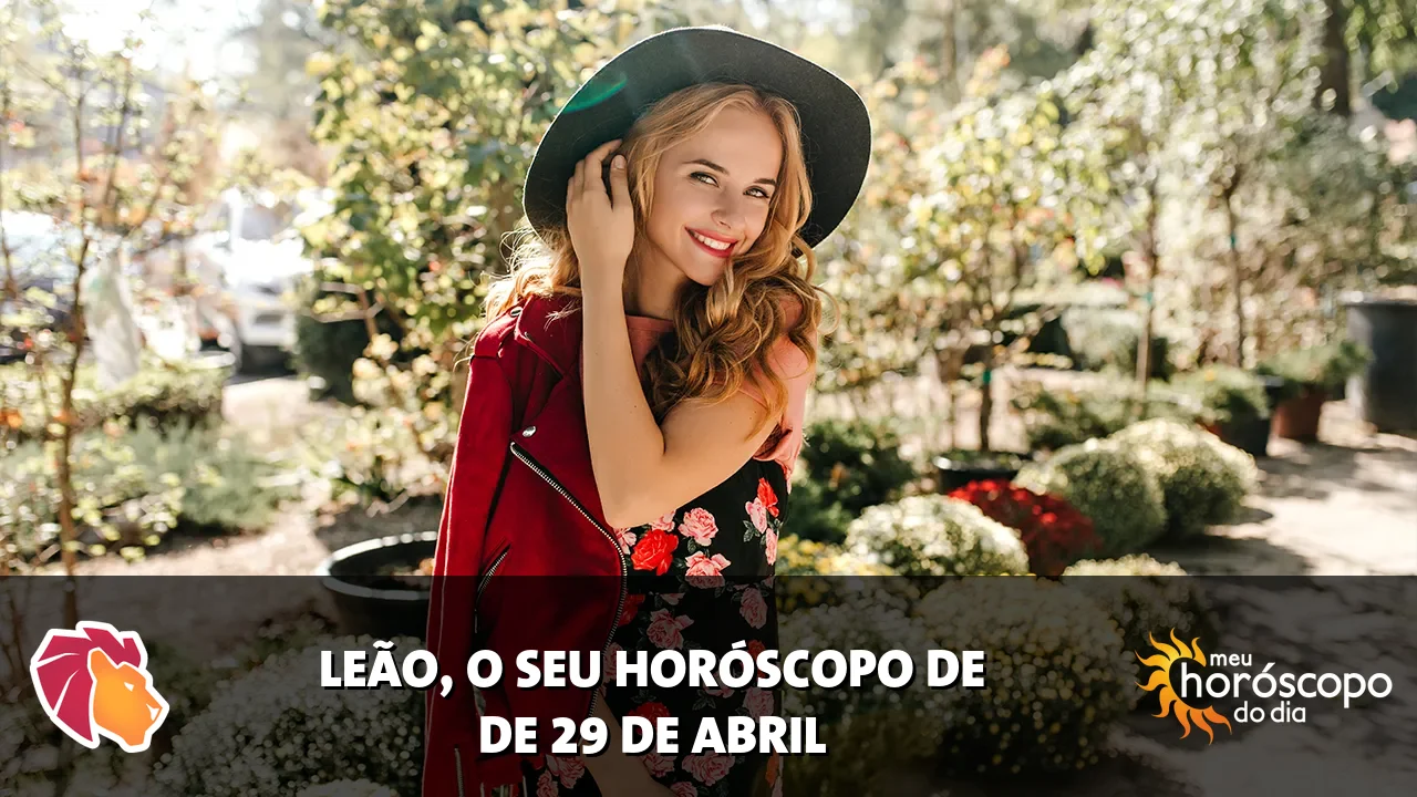 Horóscopo de Leão de quarta-feira, 29 de abril de 2026