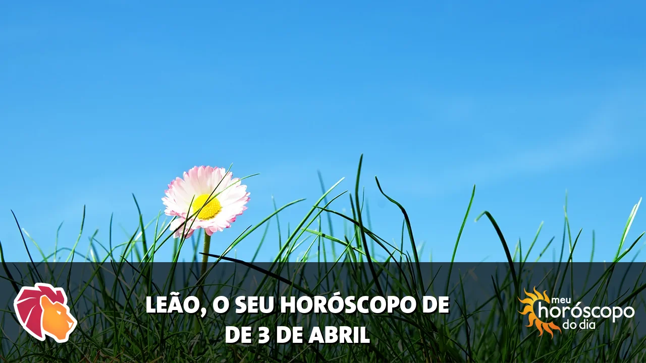 Horóscopo de Leão de sexta-feira, 3 de abril de 2026