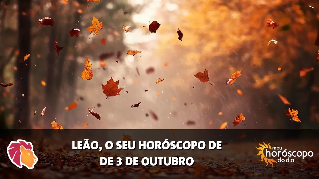 Horóscopo de Leão de sábado, 3 de outubro de 2026