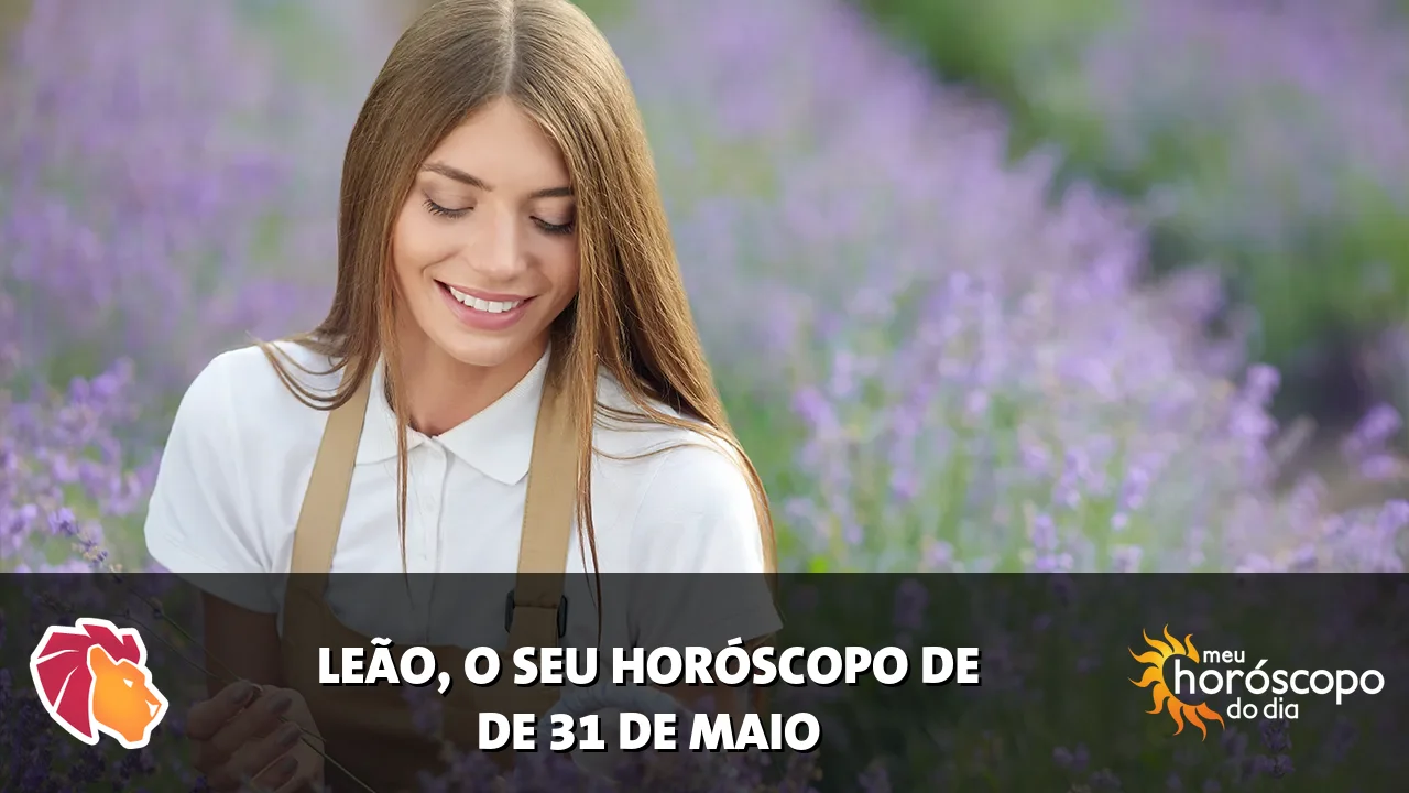 Horóscopo de Leão de domingo, 31 de maio de 2026