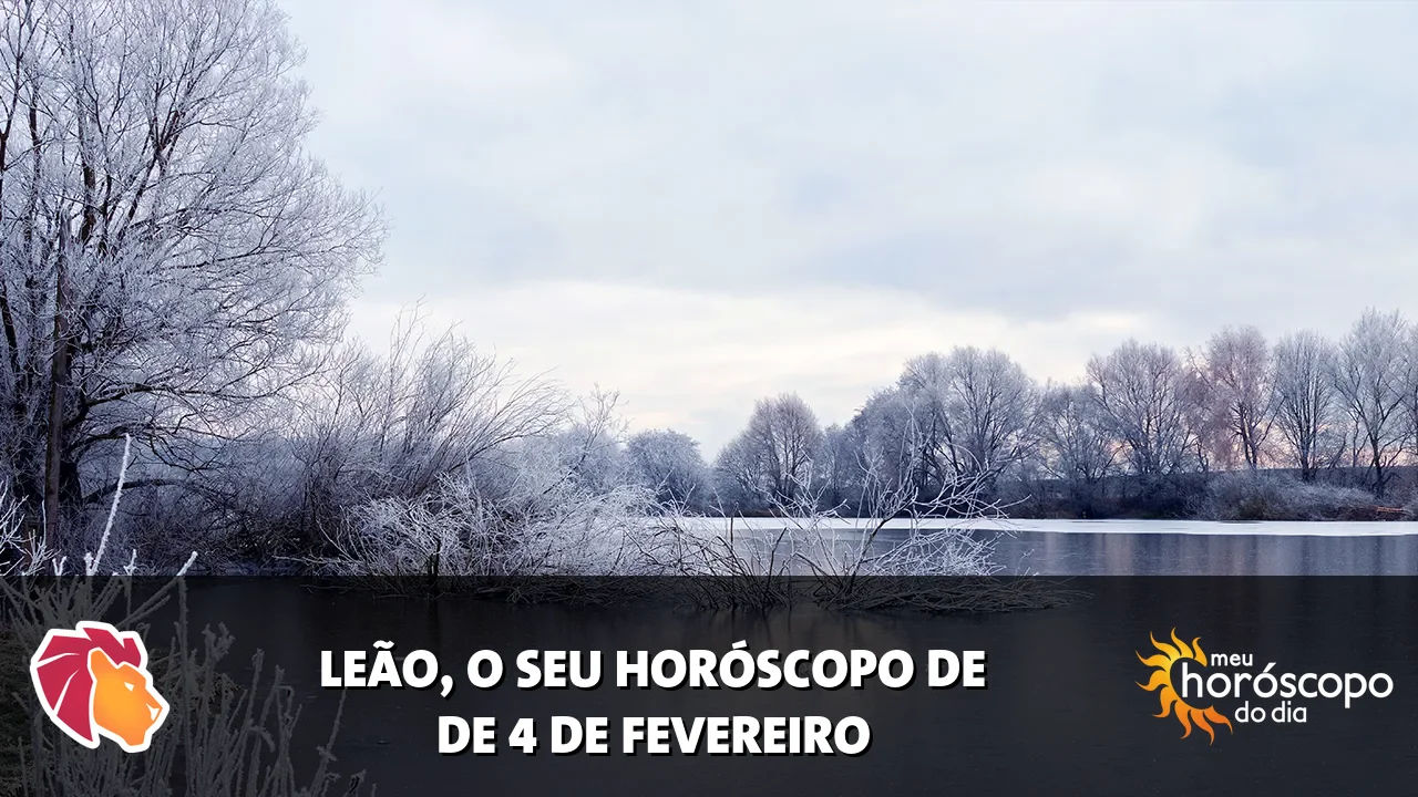 Horóscopo de Leão de quarta-feira, 4 de fevereiro de 2026