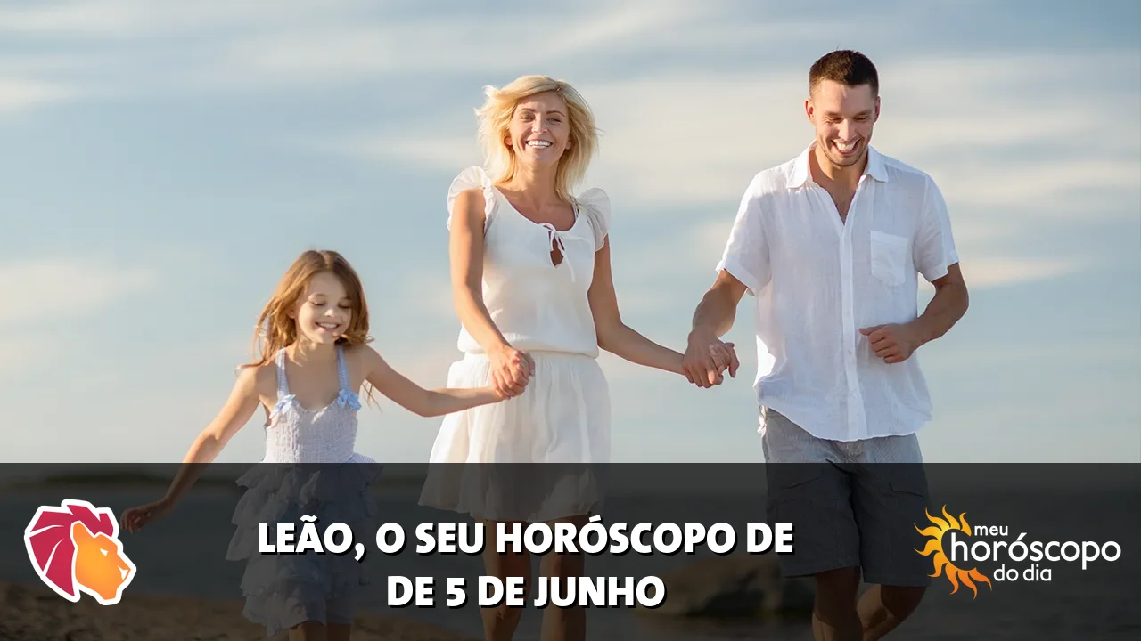 Horóscopo de Leão de sexta-feira, 5 de junho de 2026