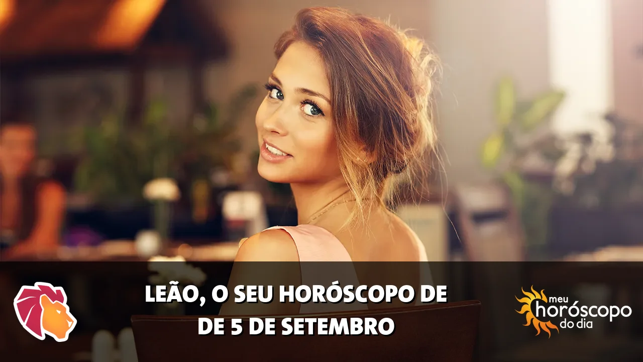 Horóscopo de Leão de sábado, 5 de setembro de 2026
