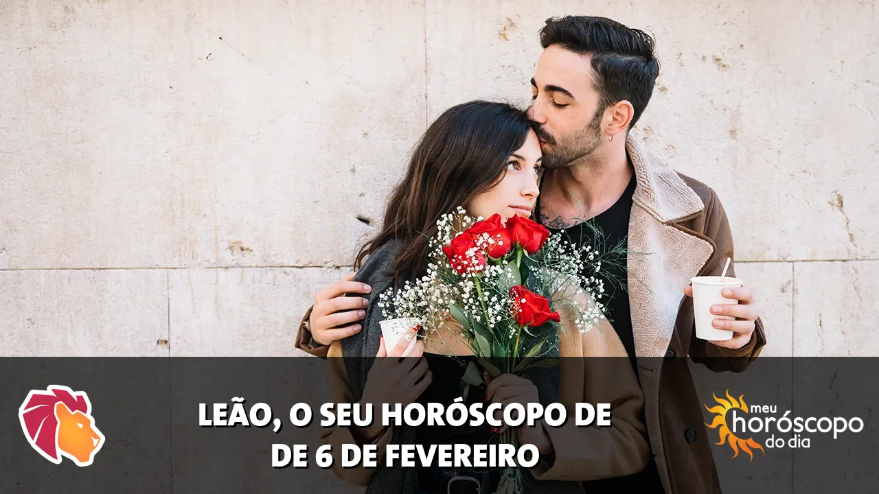 Horóscopo de Leão de sexta-feira, 6 de fevereiro de 2026