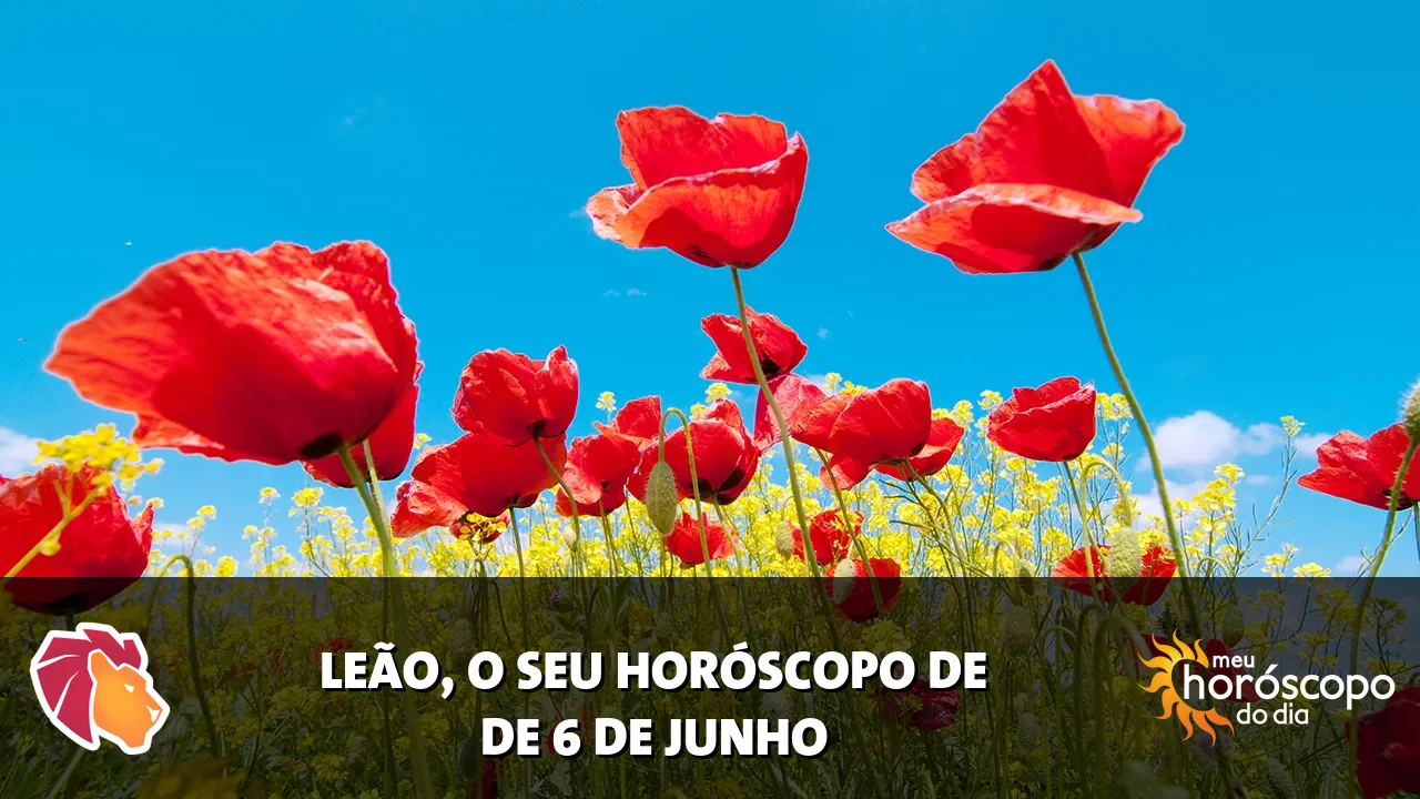 Horóscopo de Leão de sábado, 6 de junho de 2026