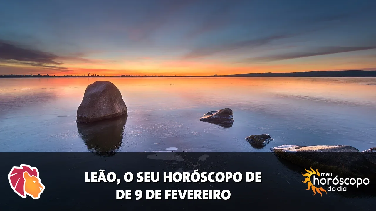 Horóscopo de Leão de segunda-feira, 9 de fevereiro de 2026
