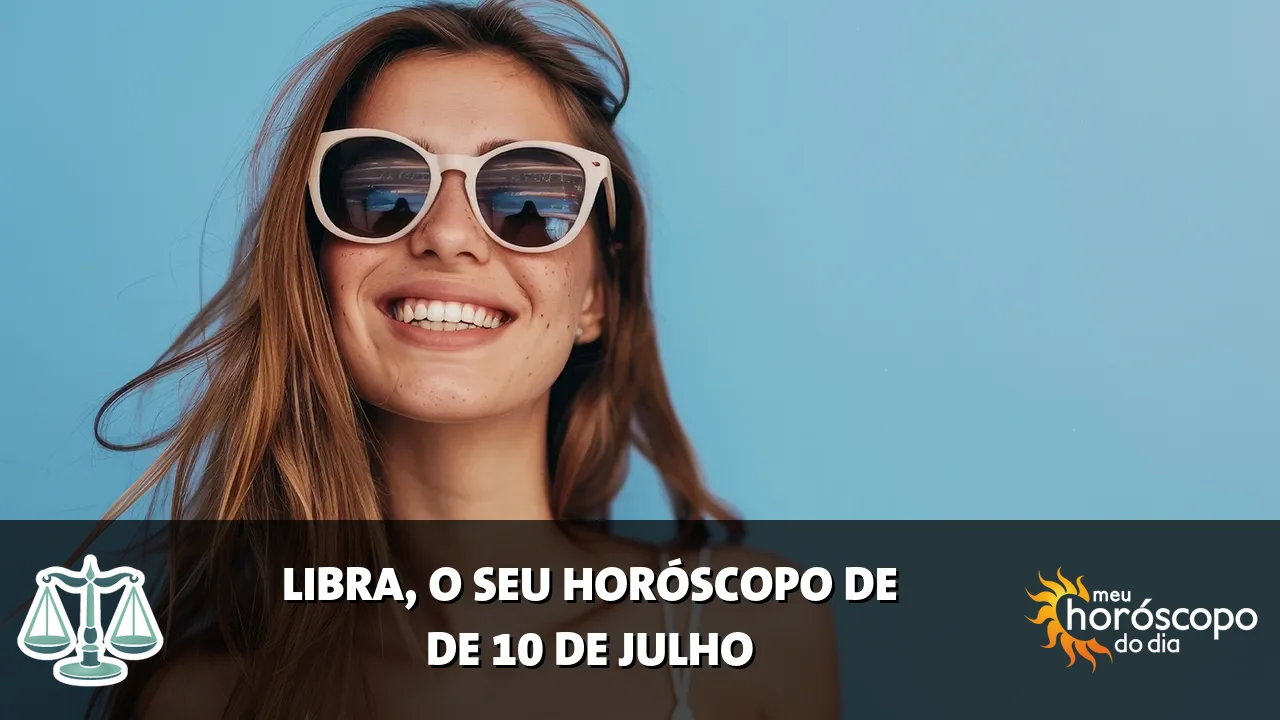 Horóscopo de Libra de sexta-feira, 10 de julho de 2026