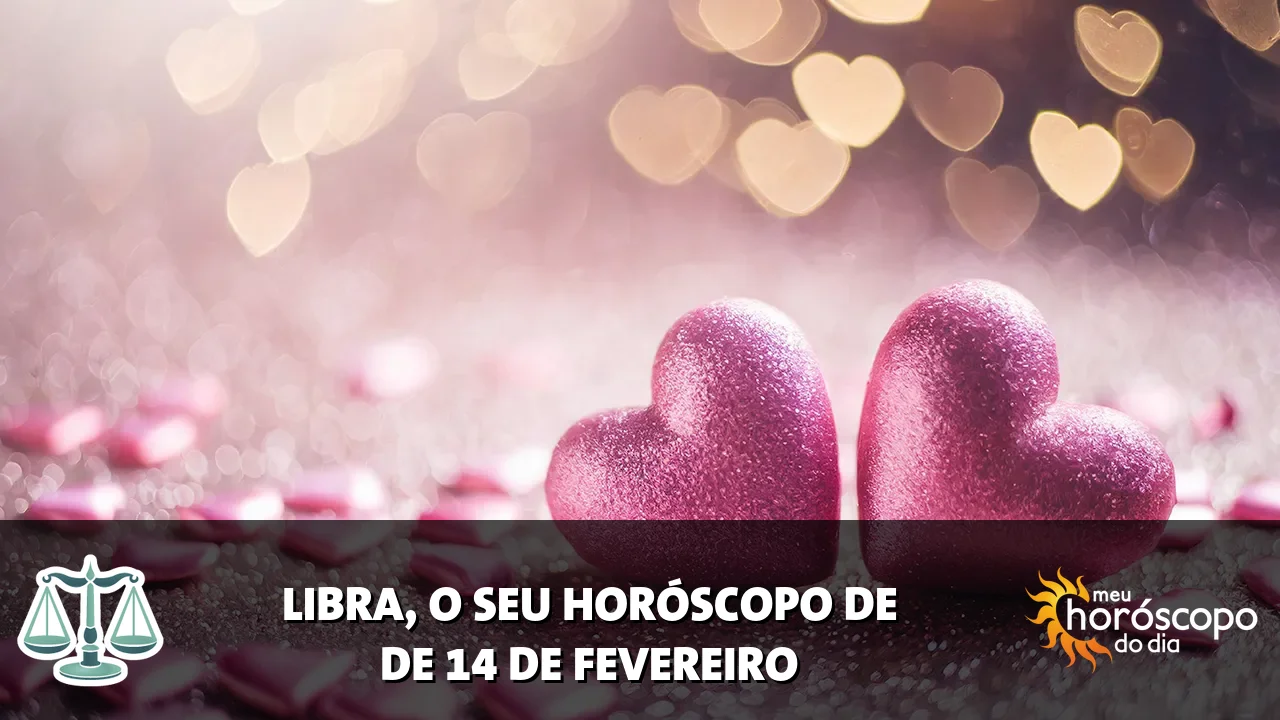 Horóscopo de Libra de sábado, 14 de fevereiro de 2026