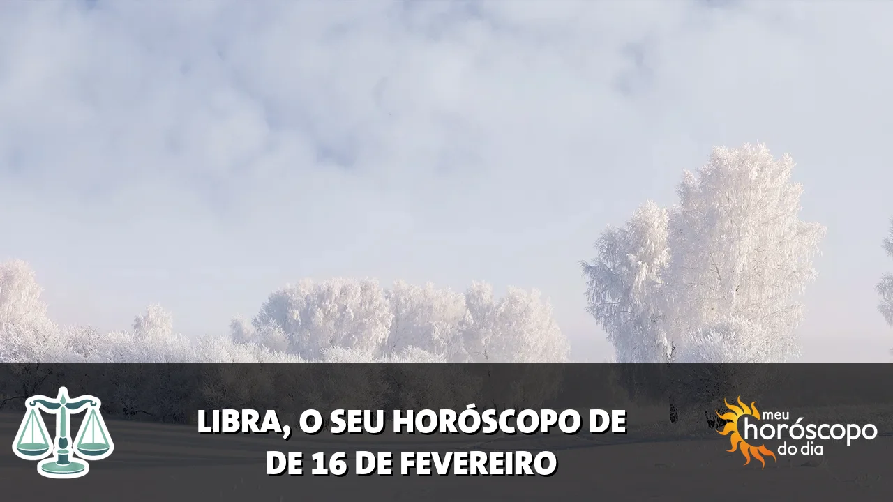 Horóscopo de Libra de segunda-feira, 16 de fevereiro de 2026