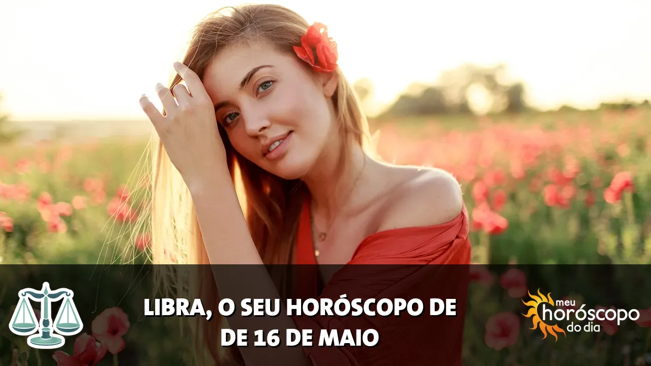 Horóscopo de Libra de sábado, 16 de maio de 2026