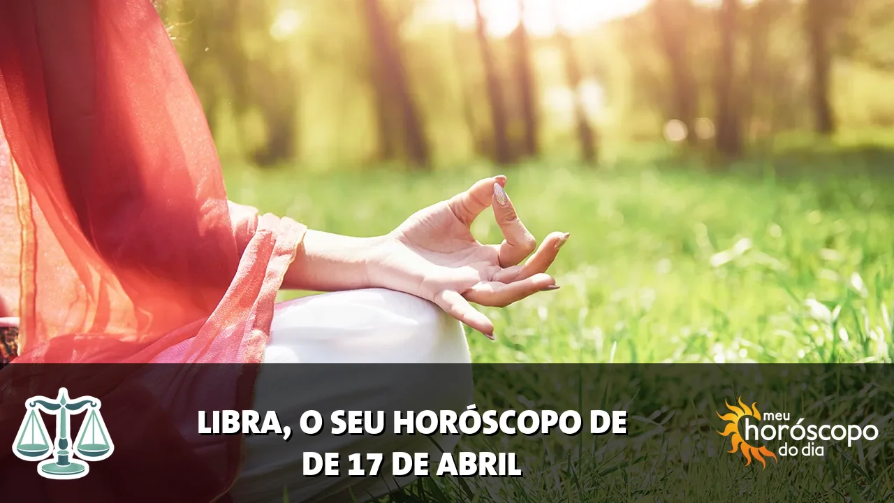 Horóscopo de Libra de sexta-feira, 17 de abril de 2026