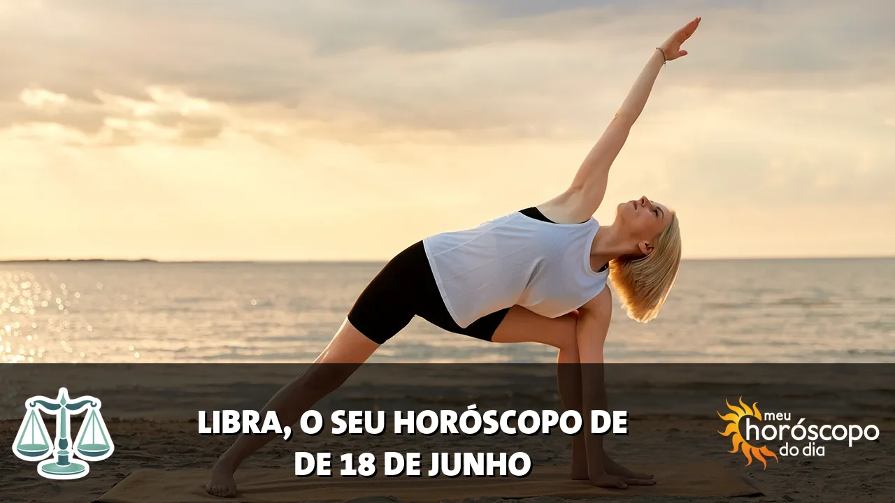 Horóscopo de Libra de quinta-feira, 18 de junho de 2026