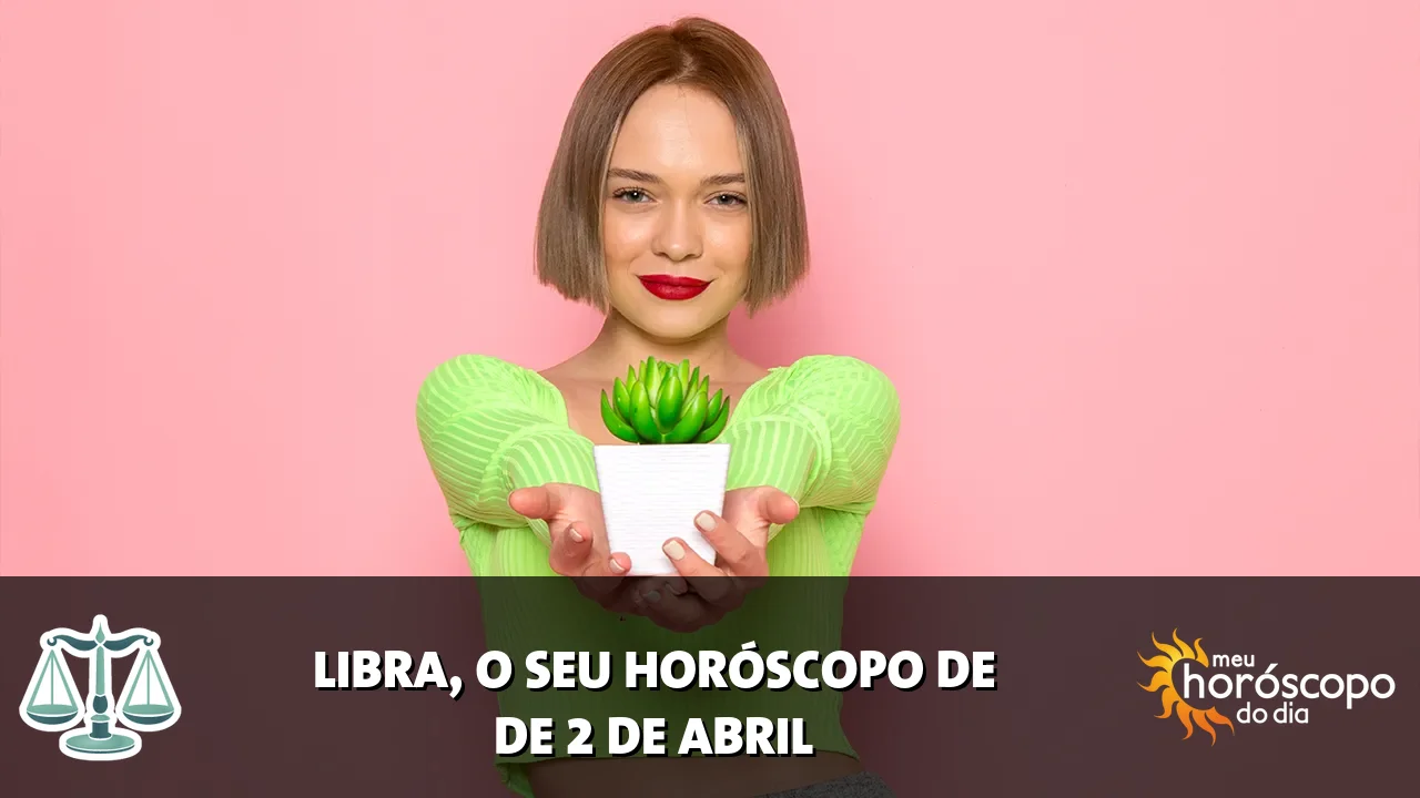 Horóscopo de Libra de quinta-feira, 2 de abril de 2026