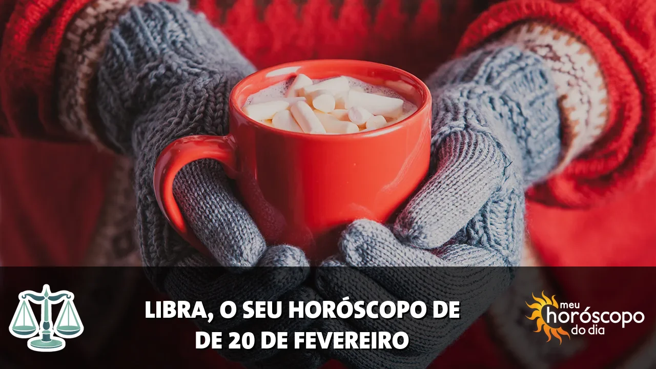 Horóscopo de Libra de sexta-feira, 20 de fevereiro de 2026