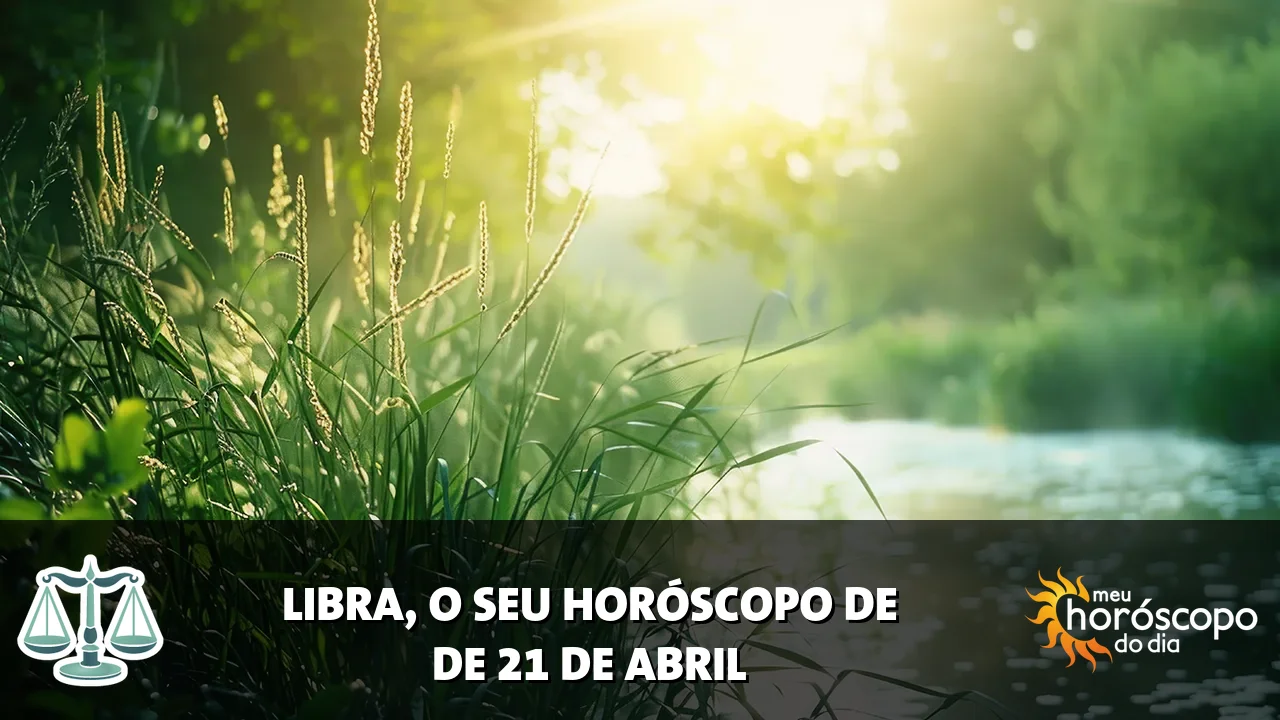 Horóscopo de Libra de terça-feira, 21 de abril de 2026