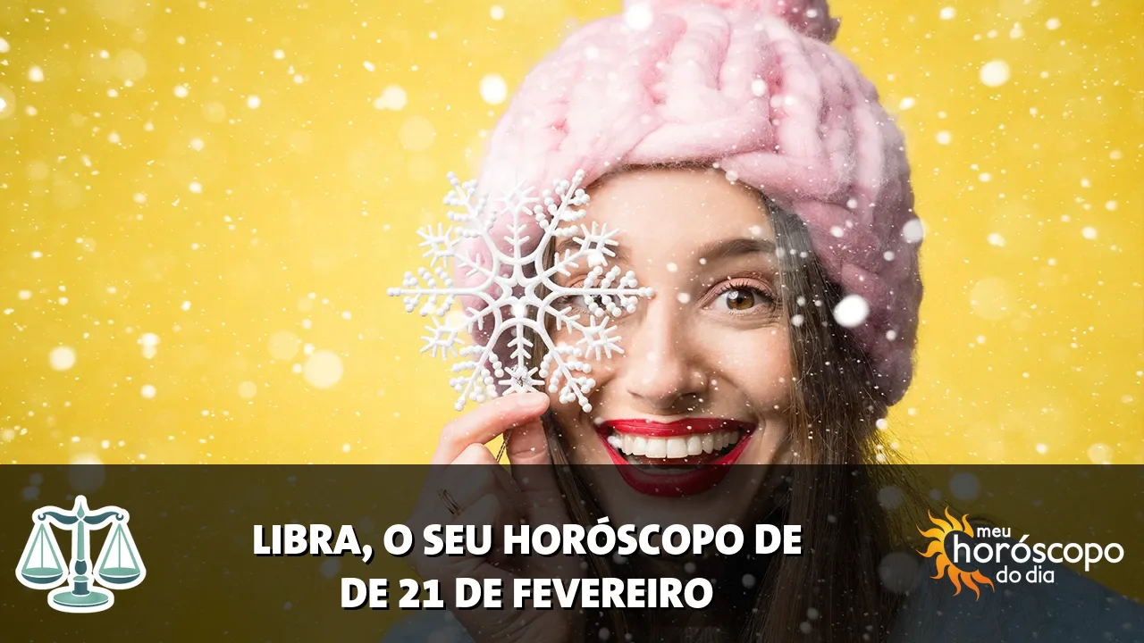 Horóscopo de Libra de sábado, 21 de fevereiro de 2026