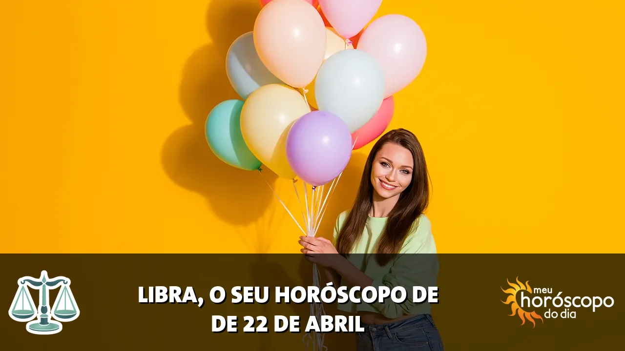 Horóscopo de Libra de quarta-feira, 22 de abril de 2026