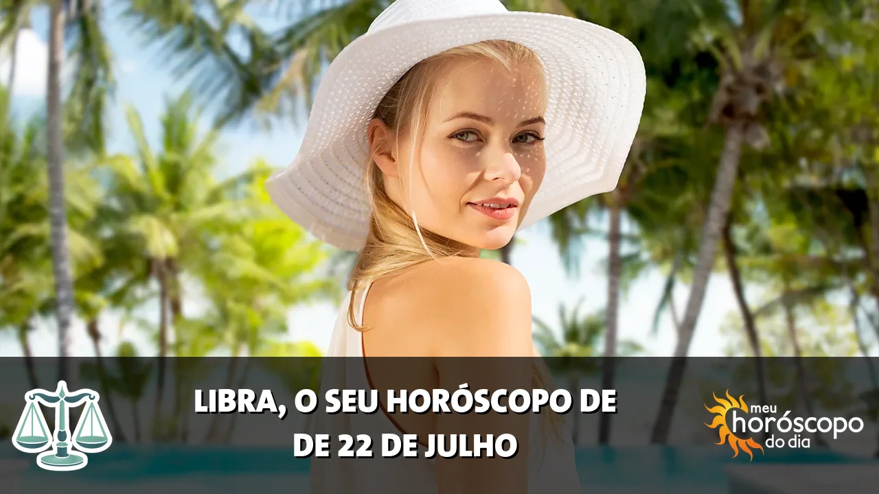Horóscopo de Libra de quarta-feira, 22 de julho de 2026