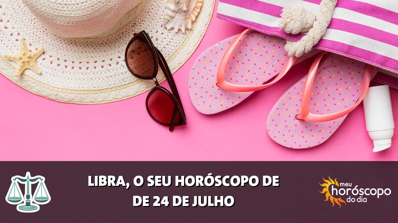 Horóscopo de Libra de sexta-feira, 24 de julho de 2026