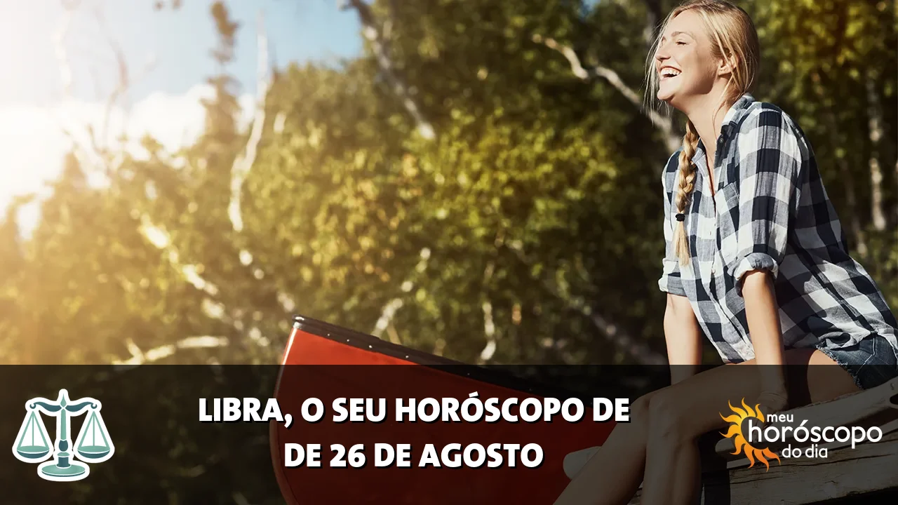 Horóscopo de Libra de quarta-feira, 26 de agosto de 2026