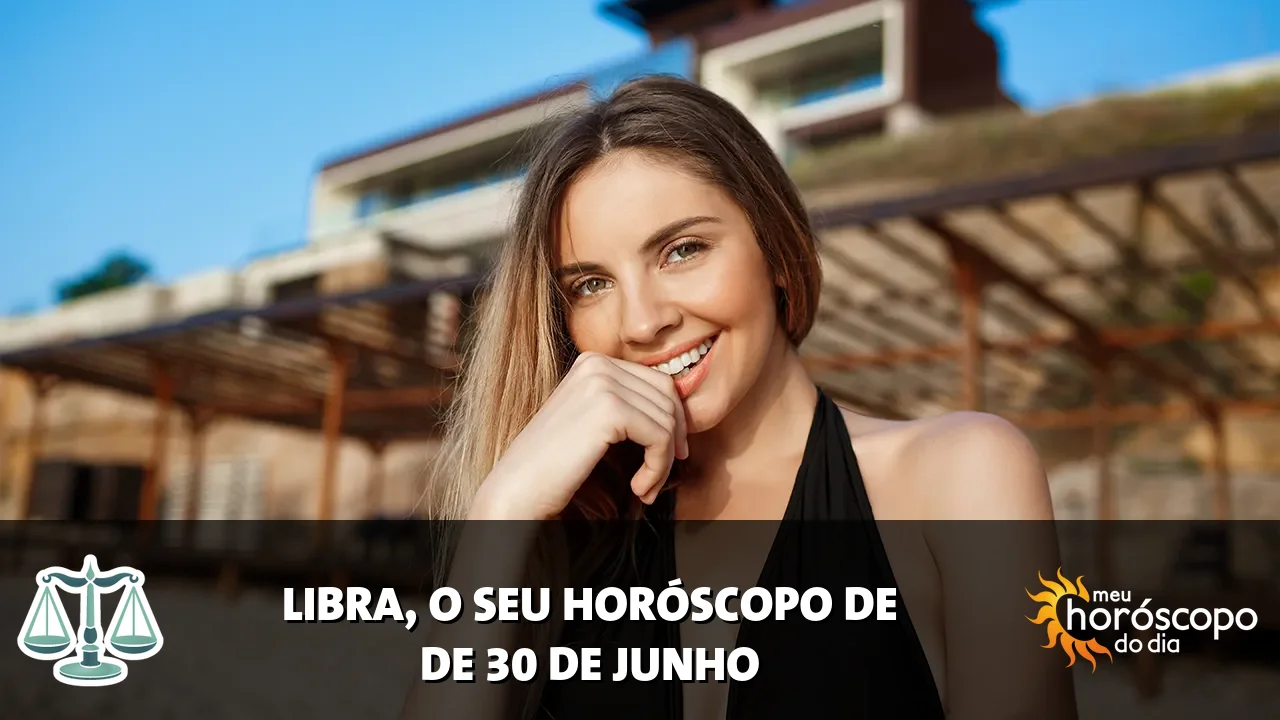 Horóscopo de Libra de terça-feira, 30 de junho de 2026