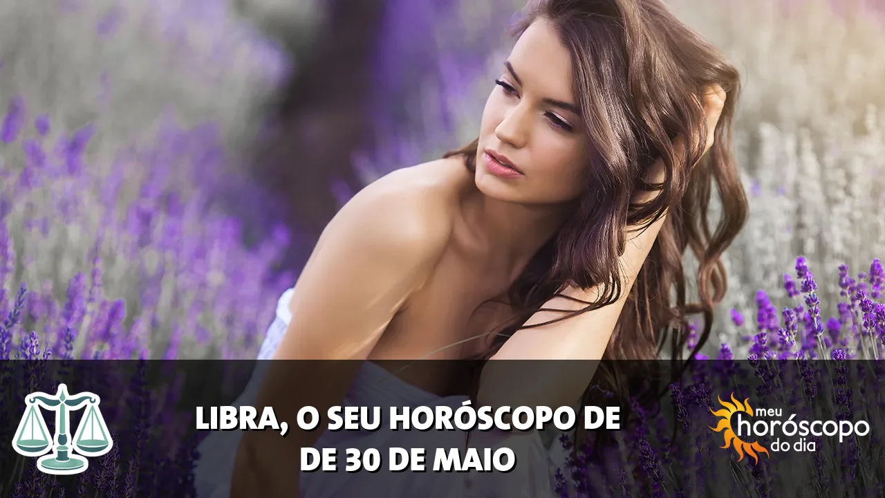 Horóscopo de Libra de sábado, 30 de maio de 2026