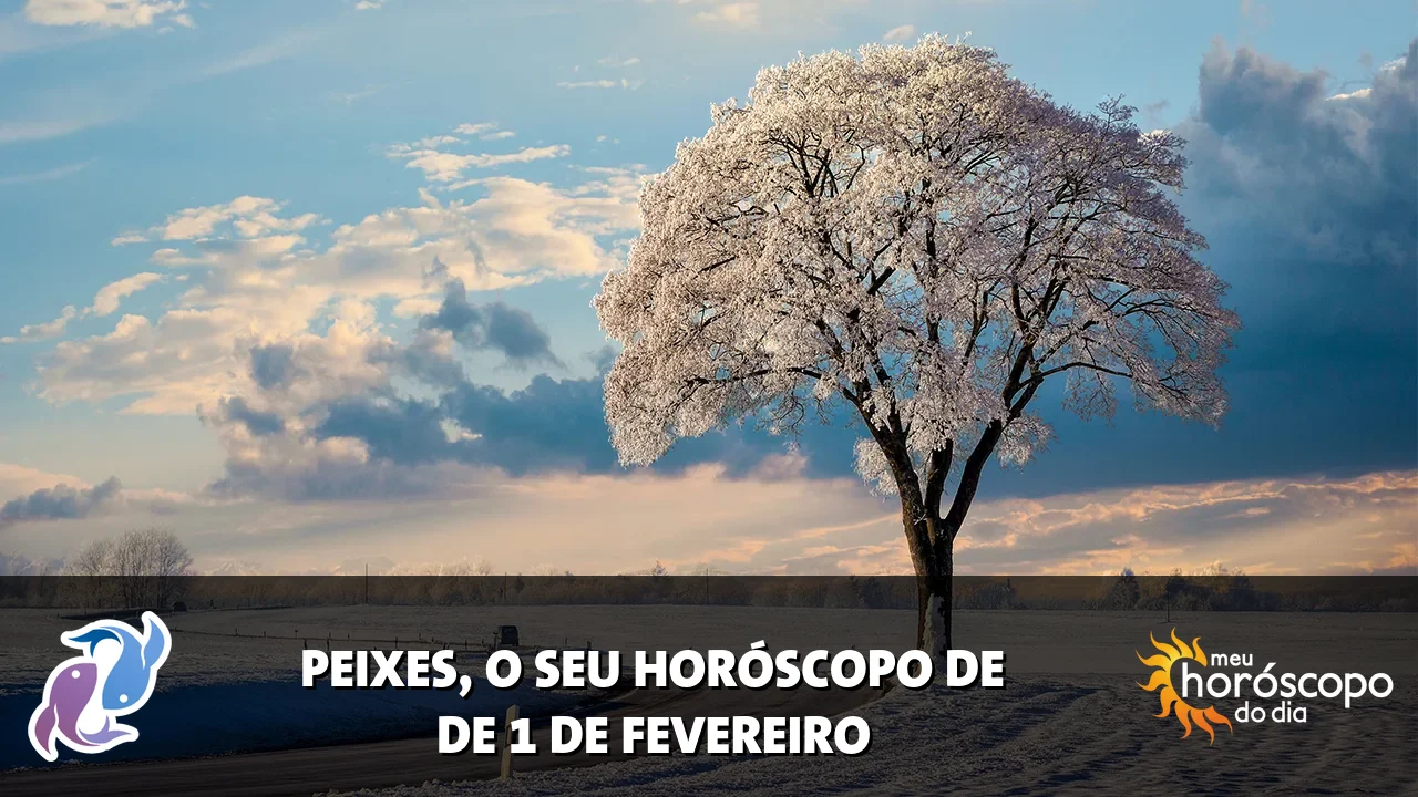 Horóscopo de Peixes de domingo, 1 de fevereiro de 2026