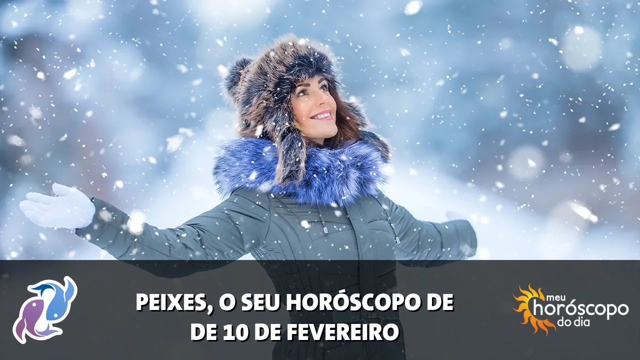 Horóscopo de Peixes de terça-feira, 10 de fevereiro de 2026