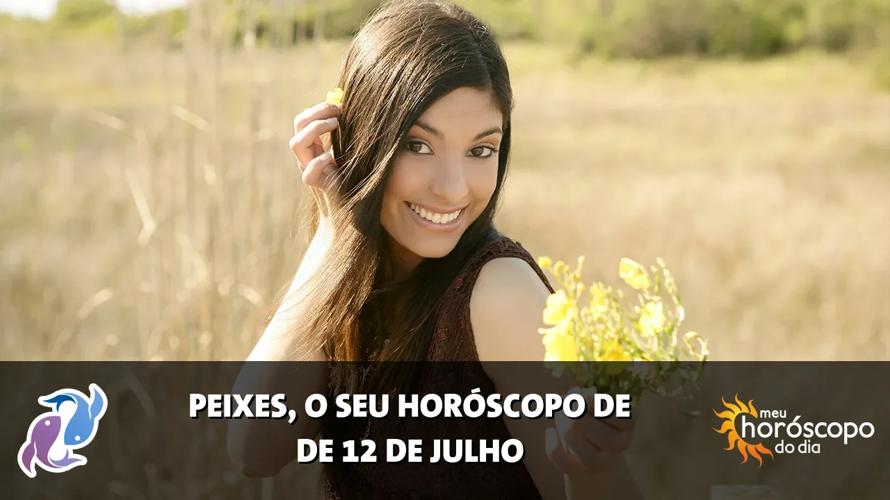 Horóscopo de Peixes de domingo, 12 de julho de 2026