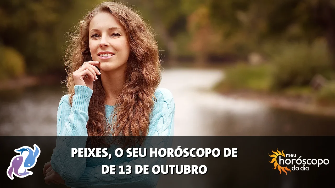 Horóscopo de Peixes de terça-feira, 13 de outubro de 2026