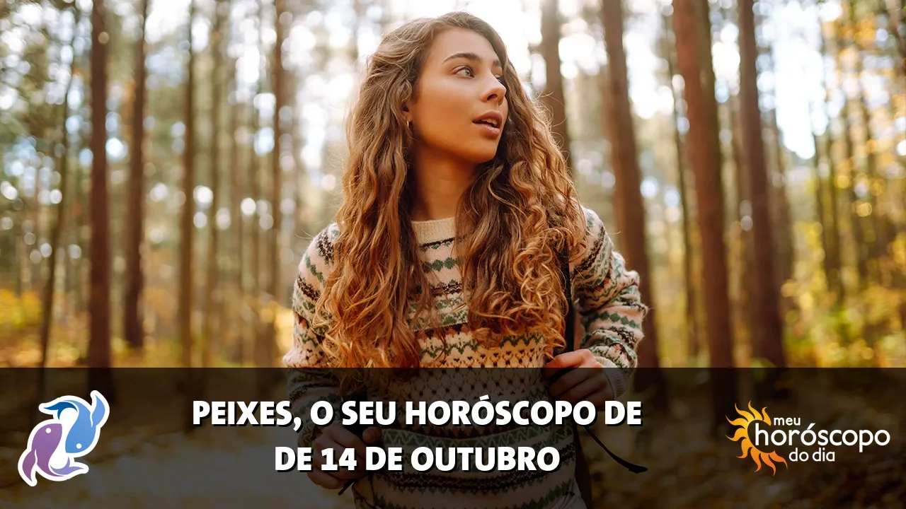 Horóscopo de Peixes de quarta-feira, 14 de outubro de 2026