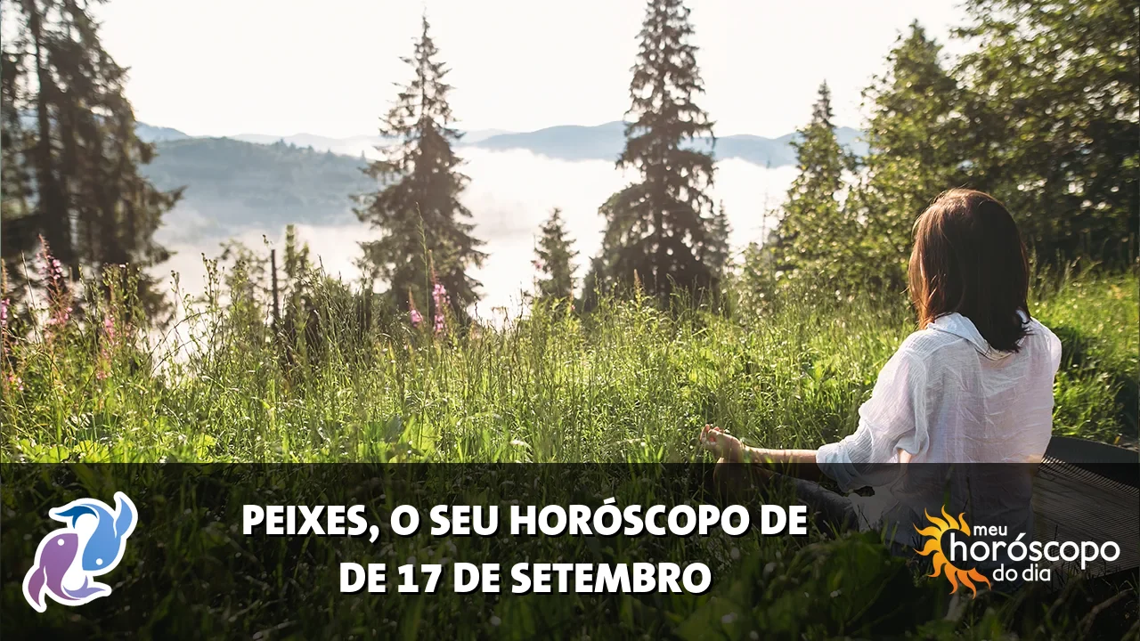 Horóscopo de Peixes de quinta-feira, 17 de setembro de 2026